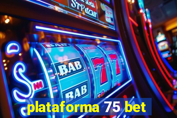 plataforma 75 bet